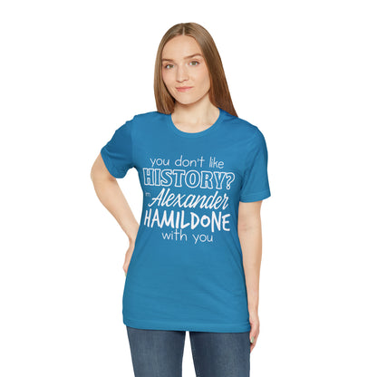 Alexander Hamilton History School Shirt | Hilarious History Statement T-Shirt