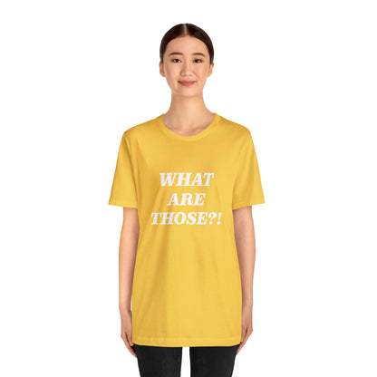 What Are Those Crocs Shirt | Funny Crocs Statement T-Shirt