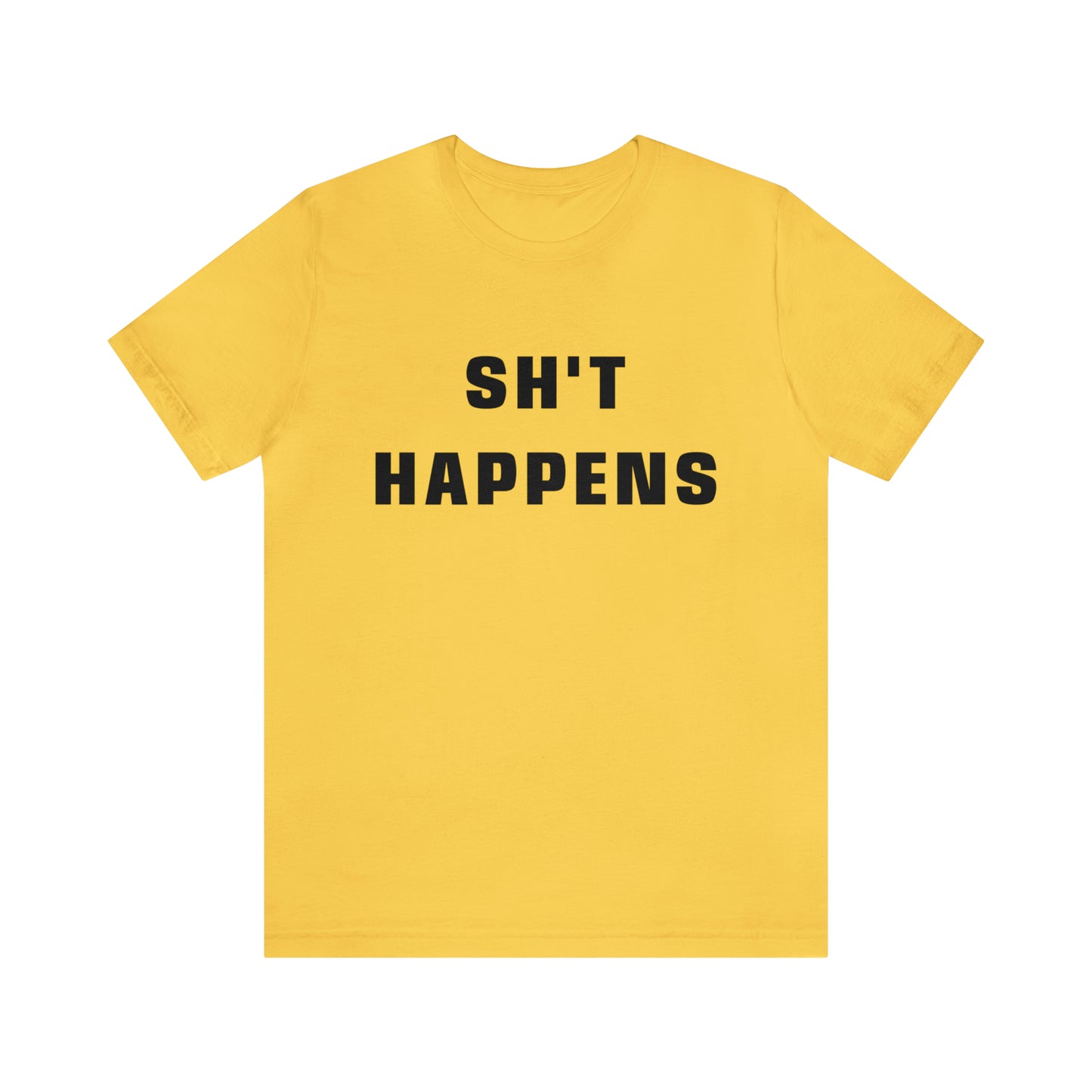 Shit Happens Shirt | Sh't Happens Statement T-Shirt