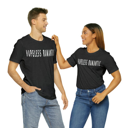 Hopeless Romantic Funny Shirt | Hilarious Hopeless Romantic Statement T-Shirt