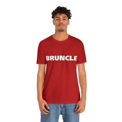 Bruncle Brother Uncle Shirt | Hilarious Bruncle Statement T-Shirt