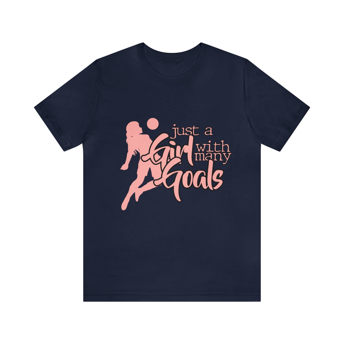 A Girl With Many Goals Shirt | Soccer Girl T-Shirt