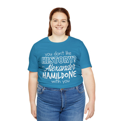 Alexander Hamilton History School Shirt | Hilarious History Statement T-Shirt