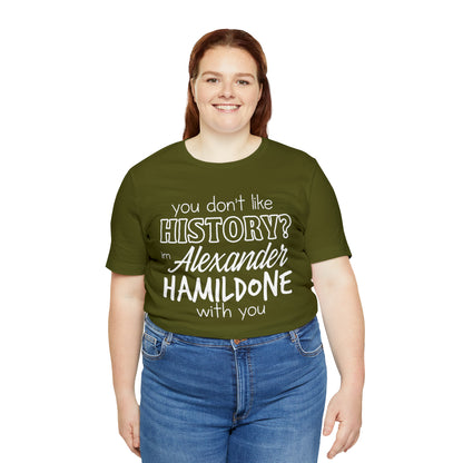 Alexander Hamilton History School Shirt | Hilarious History Statement T-Shirt