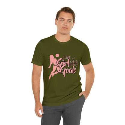 A Girl With Many Goals Shirt | Soccer Girl T-Shirt