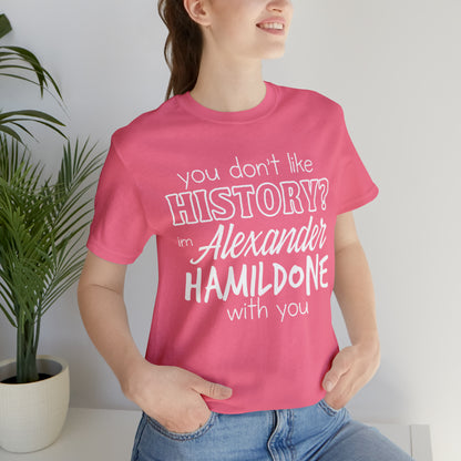 Alexander Hamilton History School Shirt | Hilarious History Statement T-Shirt