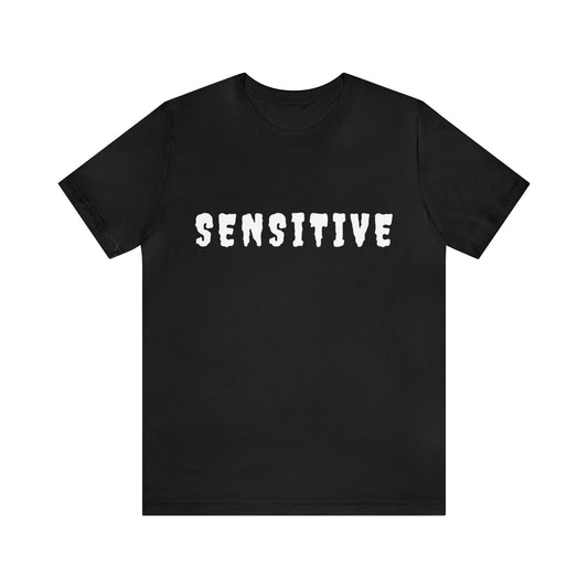 Sensitive Funny Shirt | Hilarious Sensitive Statement T-Shirt