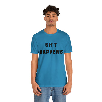 Shit Happens Shirt | Sh't Happens Statement T-Shirt