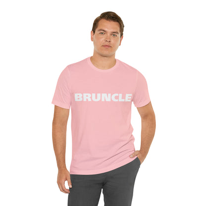 Bruncle Brother Uncle Shirt | Hilarious Bruncle Statement T-Shirt