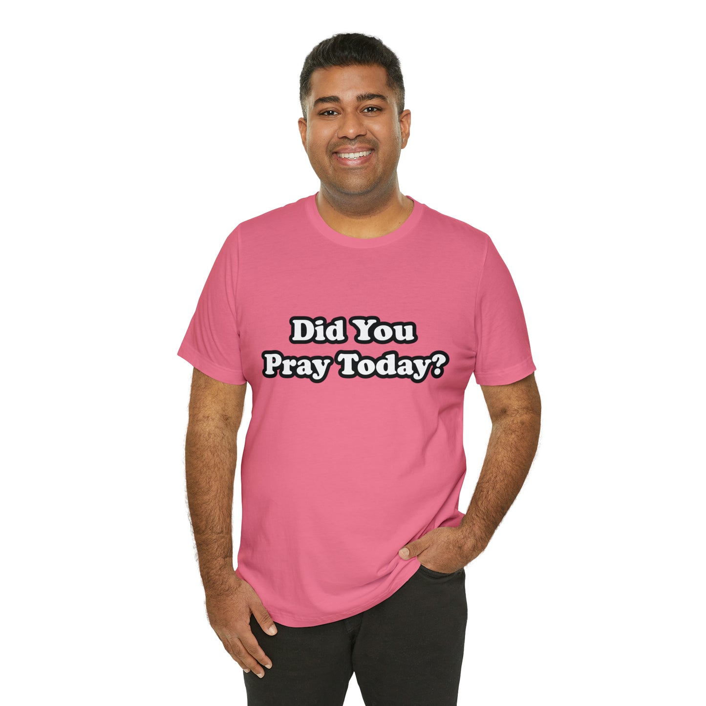 Did You Pray Today Shirt 2 | Religious Prayer Reminder Statement T-Shirt