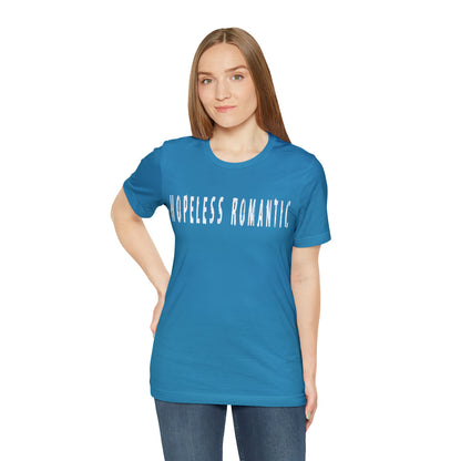 Hopeless Romantic Funny Shirt | Hilarious Hopeless Romantic Statement T-Shirt