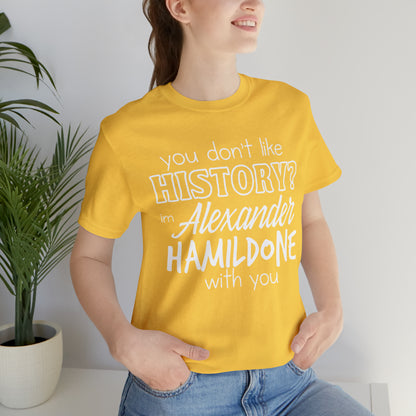 Alexander Hamilton History School Shirt | Hilarious History Statement T-Shirt