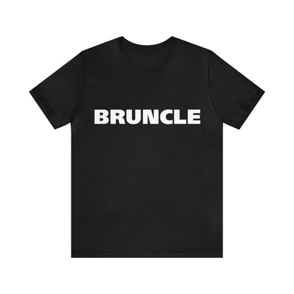 Bruncle Brother Uncle Shirt | Hilarious Bruncle Statement T-Shirt