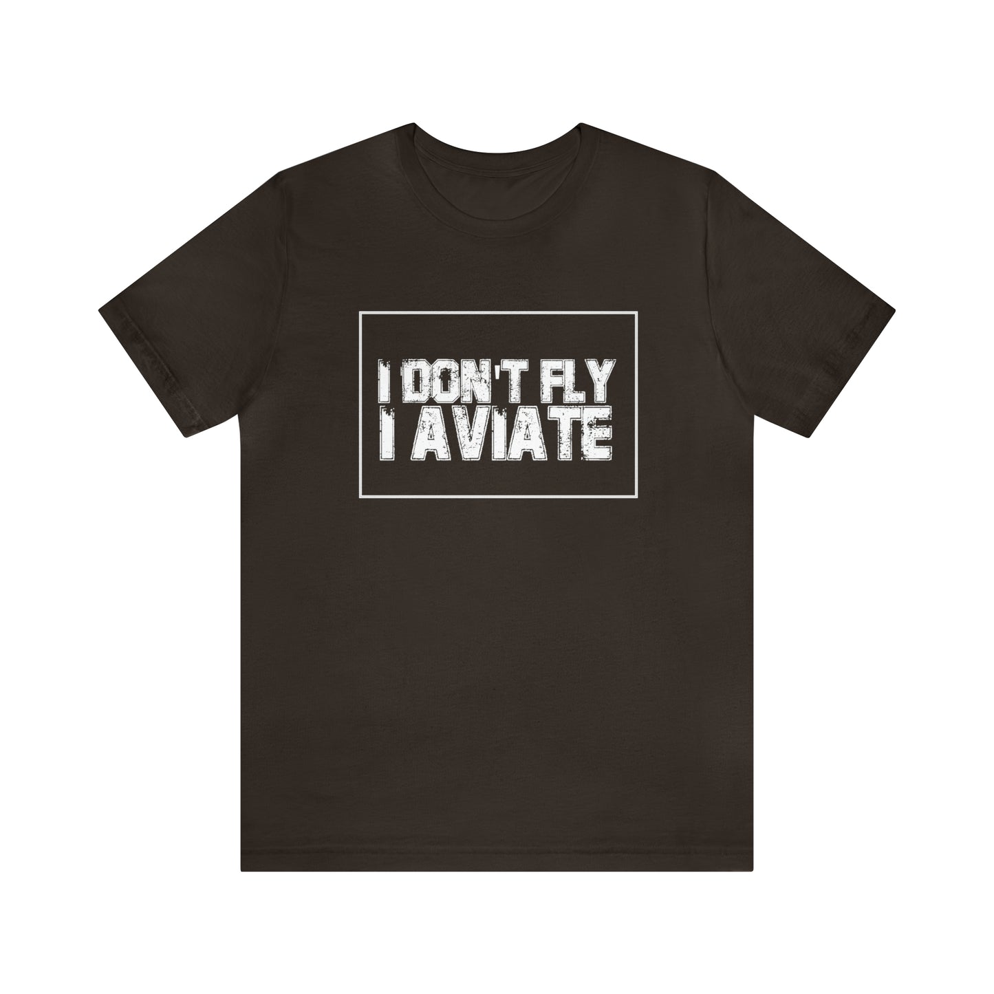 I Don't Fly I Aviate Shirt | Airplane Pilot Aviation T-Shirt