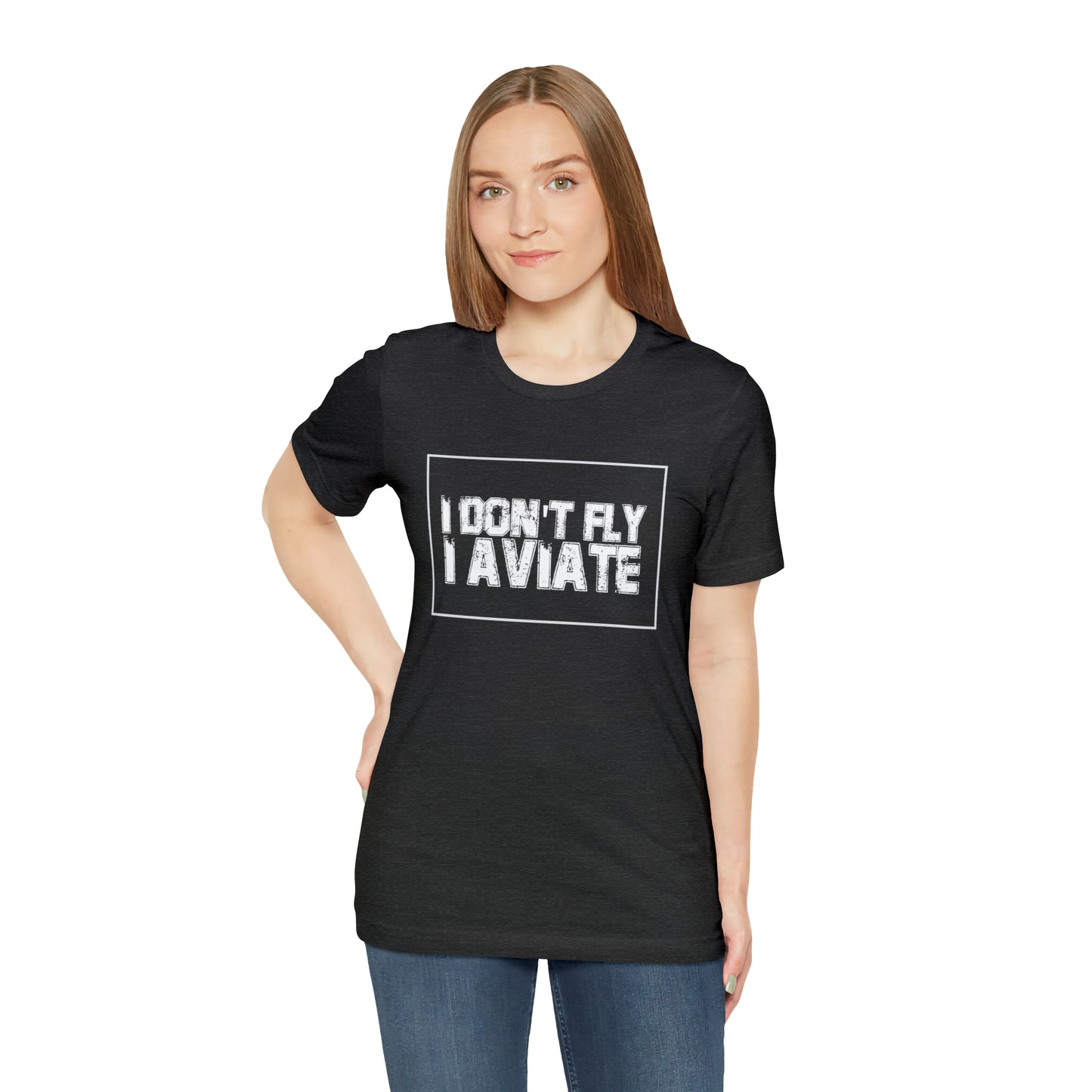 I Don't Fly I Aviate Shirt | Airplane Pilot Aviation T-Shirt