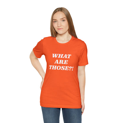 What Are Those Crocs Shirt | Funny Crocs Statement T-Shirt