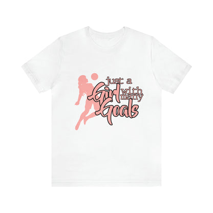 A Girl With Many Goals Shirt | Soccer Girl T-Shirt