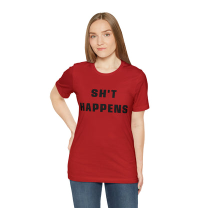 Shit Happens Shirt | Sh't Happens Statement T-Shirt