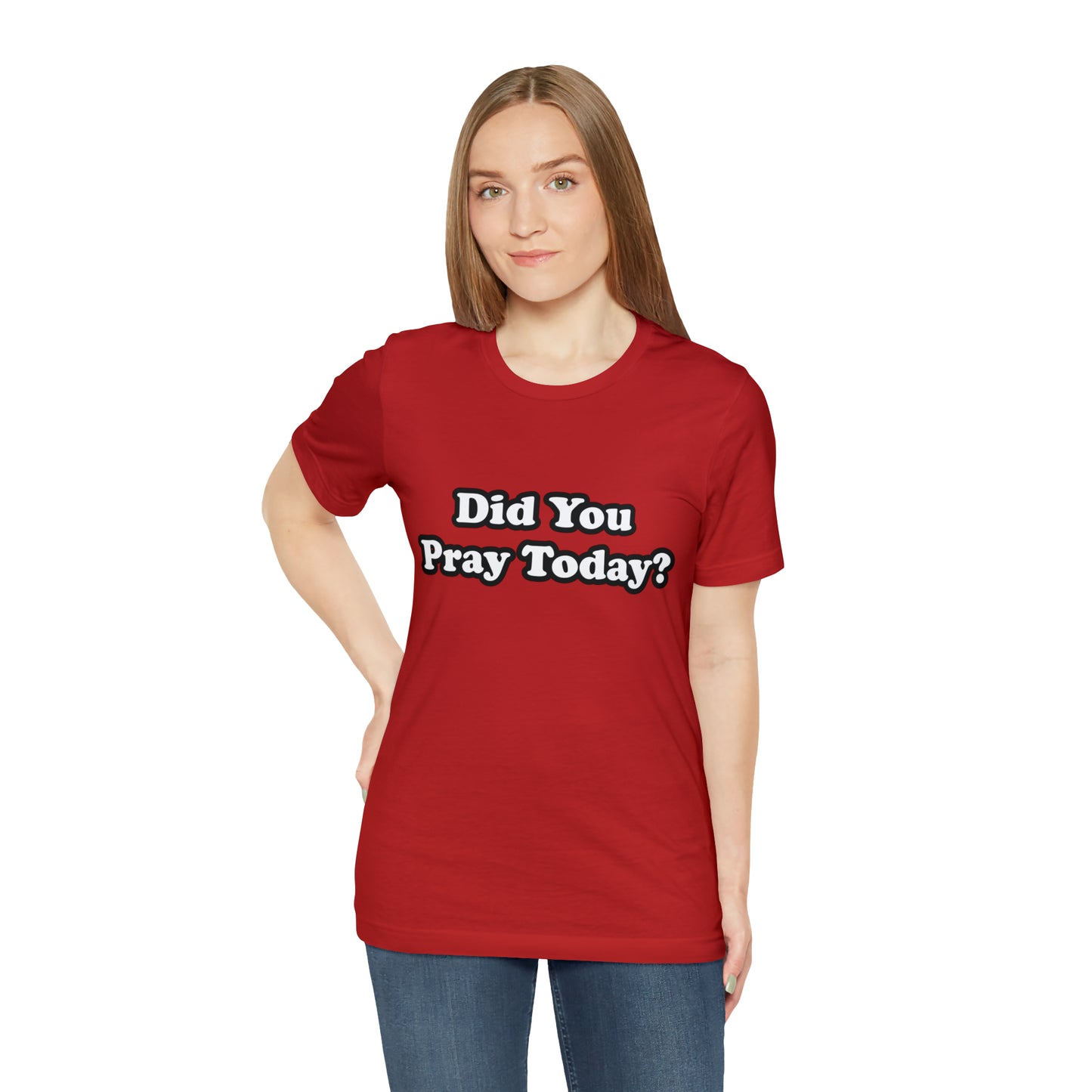 Did You Pray Today Shirt 2 | Religious Prayer Reminder Statement T-Shirt