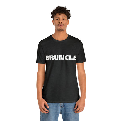 Bruncle Brother Uncle Shirt | Hilarious Bruncle Statement T-Shirt