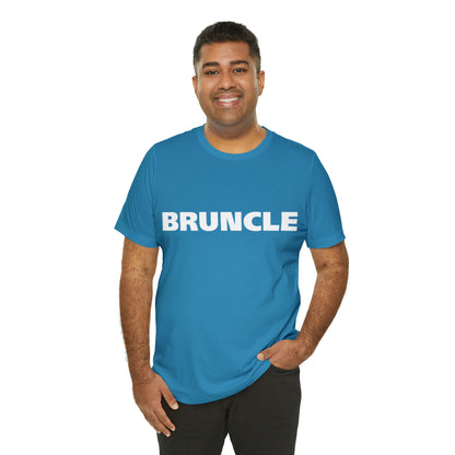 Bruncle Brother Uncle Shirt | Hilarious Bruncle Statement T-Shirt