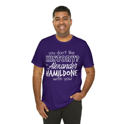 Alexander Hamilton History School Shirt | Hilarious History Statement T-Shirt