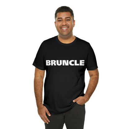 Bruncle Brother Uncle Shirt | Hilarious Bruncle Statement T-Shirt