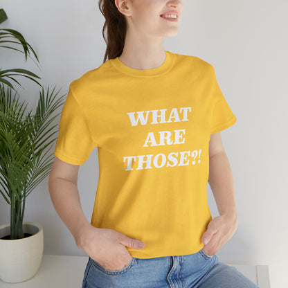 What Are Those Crocs Shirt | Funny Crocs Statement T-Shirt