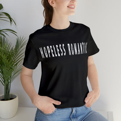 Hopeless Romantic Funny Shirt | Hilarious Hopeless Romantic Statement T-Shirt