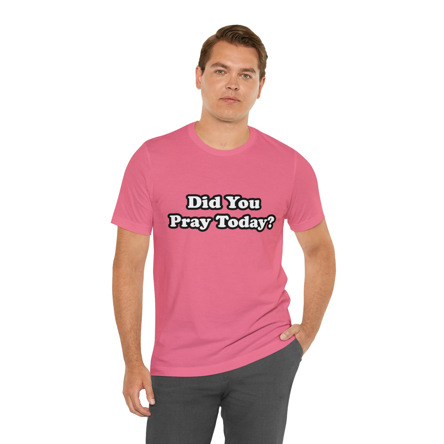 Did You Pray Today Shirt 2 | Religious Prayer Reminder Statement T-Shirt