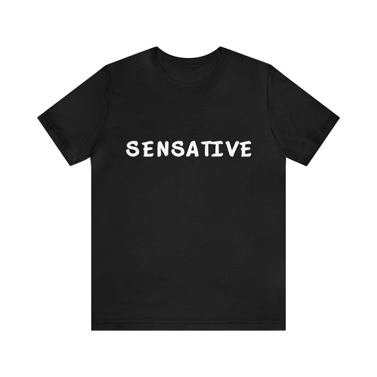 Sensitive Funny Shirt 2 | Hilarious Sensative Statement T-Shirt