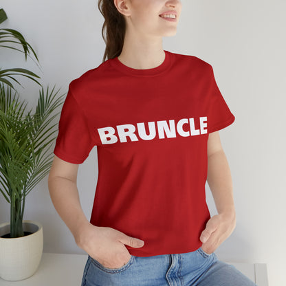 Bruncle Brother Uncle Shirt | Hilarious Bruncle Statement T-Shirt