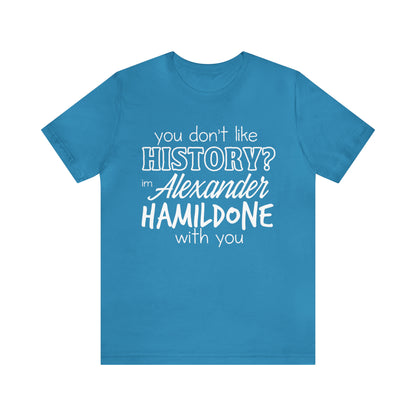 Alexander Hamilton History School Shirt | Hilarious History Statement T-Shirt