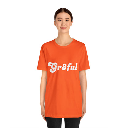 Grateful Statement Shirt | Uplifting Gr8ful T-Shirt