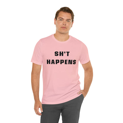 Shit Happens Shirt | Sh't Happens Statement T-Shirt