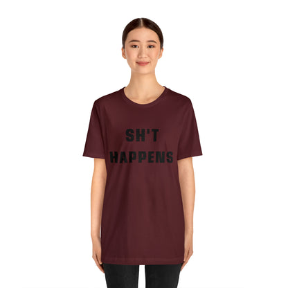 Shit Happens Shirt | Sh't Happens Statement T-Shirt