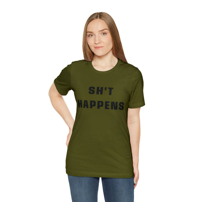 Shit Happens Shirt | Sh't Happens Statement T-Shirt