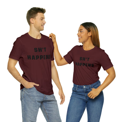 Shit Happens Shirt | Sh't Happens Statement T-Shirt