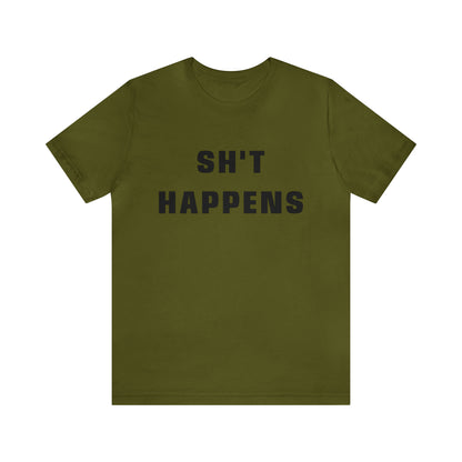 Shit Happens Shirt | Sh't Happens Statement T-Shirt