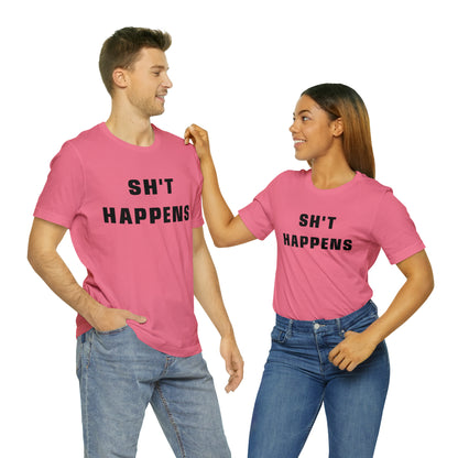 Shit Happens Shirt | Sh't Happens Statement T-Shirt