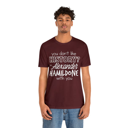 Alexander Hamilton History School Shirt | Hilarious History Statement T-Shirt