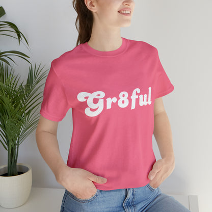 Grateful Statement Shirt | Uplifting Gr8ful T-Shirt