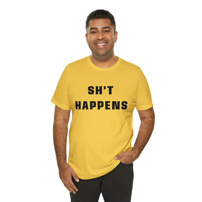 Shit Happens Shirt | Sh't Happens Statement T-Shirt