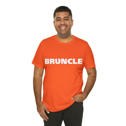 Bruncle Brother Uncle Shirt | Hilarious Bruncle Statement T-Shirt