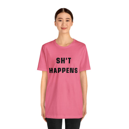 Shit Happens Shirt | Sh't Happens Statement T-Shirt