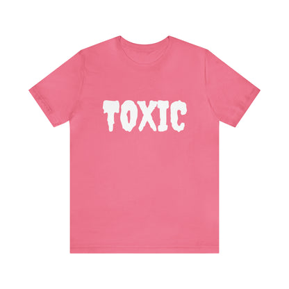 Toxic Bad B*tch Shirt | Funny Toxic Statement T-Shirt