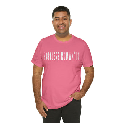 Hopeless Romantic Funny Shirt | Hilarious Hopeless Romantic Statement T-Shirt