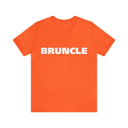 Bruncle Brother Uncle Shirt | Hilarious Bruncle Statement T-Shirt