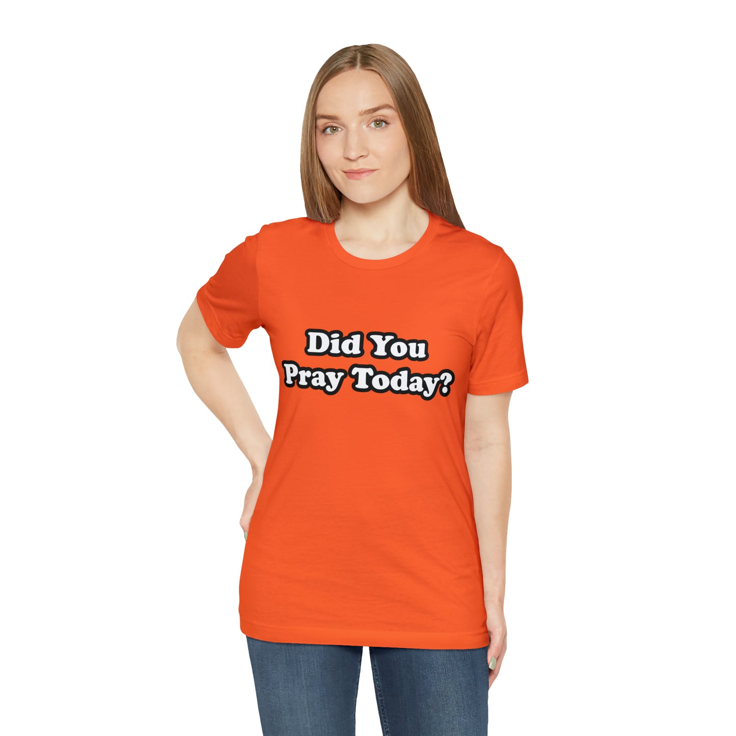 Did You Pray Today Shirt 2 | Religious Prayer Reminder Statement T-Shirt