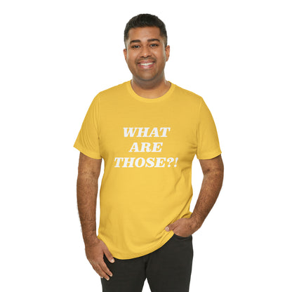 What Are Those Crocs Shirt | Funny Crocs Statement T-Shirt